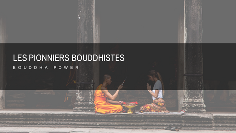 Les pionniers bouddhistes